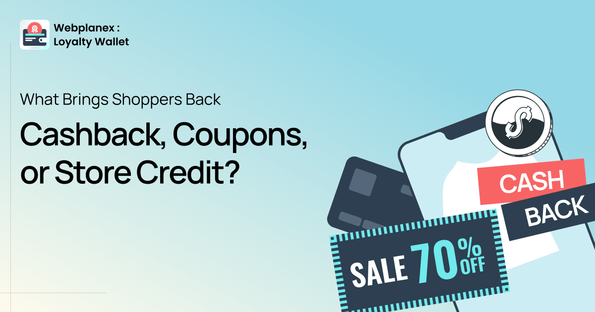 Cashback, coupons, and store credit comparison for customer retention
